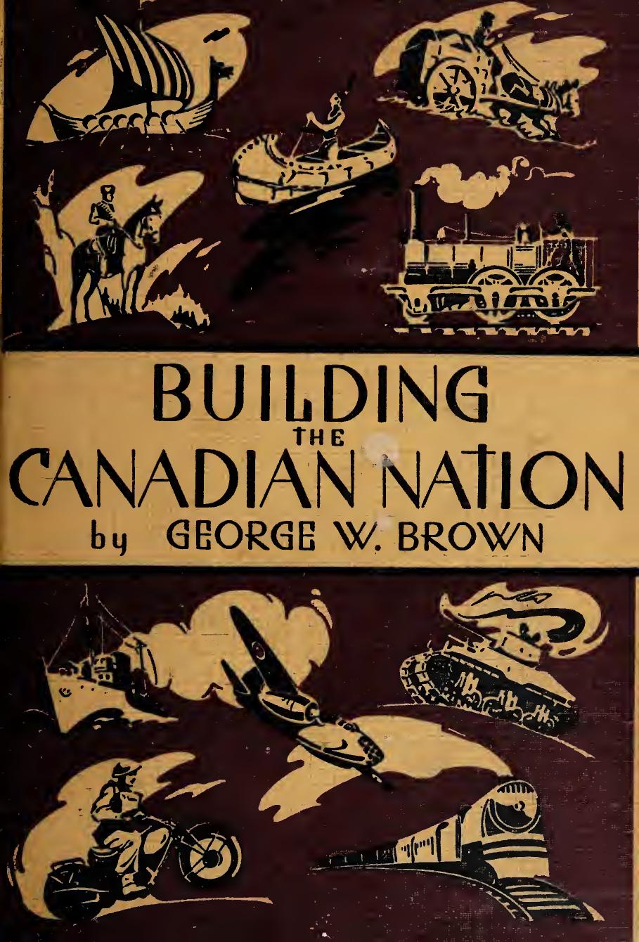building the canadian nation by george w. brown